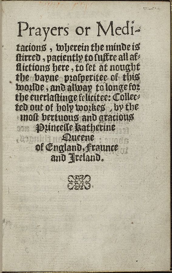 The title page of Katherine Parr's second book, Prayers or Meditations